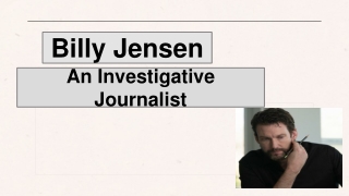 Billy Jensen - An Investigative Journalist