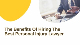 The Benefits Of Hiring The Best Personal Injury Lawyer