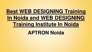 Best WEB DESIGNING Training In Noida and WEB DESIGNING Training Institute In Noida