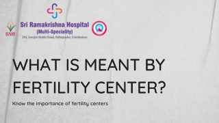 What is meant by fertility Center?