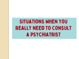 Situations when you really need to Consult a Psychiatrist - Mind Brain