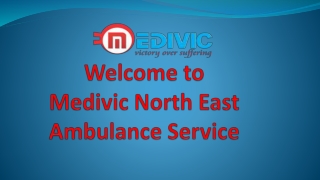 presentaMedivic North East Ambulance Service in Goalpara: Bed to bed transfetion