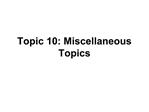 Topic 10: Miscellaneous Topics