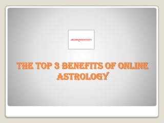 The Top 3 Benefits of Online Astrology