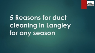 5 Reasons for Duct Cleaning in Langley for Any Season