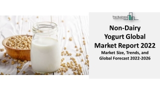 Non-Dairy Yogurt Market 2022 | Industry Analysis, Emerging Trends, Forecast 2031