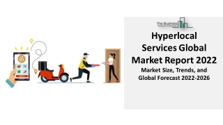 Global Hyperlocal Services Market 2022 - Growth, Trends And Outlook 2031