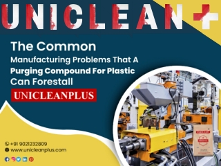 The Common Manufacturing Problems That A Purging Compound For Plastic Can Forestall