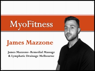 James Mazzone- Remedial Massage & Lymphatic Drainage Melbourne