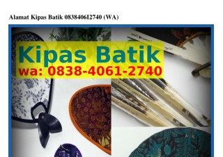 Alamat Kipas Batik Ö8ᣮ8•ㄐÖᏮI•ᒿ7ㄐÖ{WA}