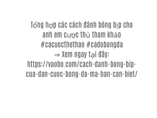 Hướng dẫn cược kèo bóng đá bịp từ các cao thủ mà các cược thủ nên xem qua