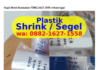 Segel Botol Kontainer ౦882-162ᜪ-1558(whatsApp)