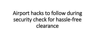 Airport hacks to follow during security check for hassle-free clearance