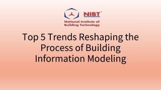 Top 5 Trends Reshaping the Process Of Building Information Modeling