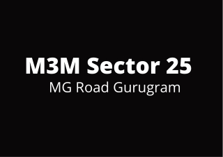 M3M Sector 25 MG Road Gurgaon | The Bright Side Of Life