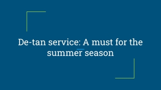 De-tan service: A must for the summer season