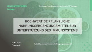 Hochwertige pflanzliche Nahrungsergänzungsmittel zur Unterstützung des Immunsystems