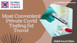 Most Convenient Private Covid Testing for Travel - Global Travel Clinics