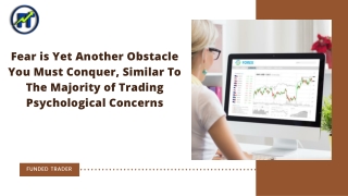 Fear is Yet Another Obstacle You Must Conquer, Similar To The Majority of Trading Psychological Concerns