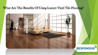 What Are The Benefits Of Using Luxury Vinyl Tile Flooring