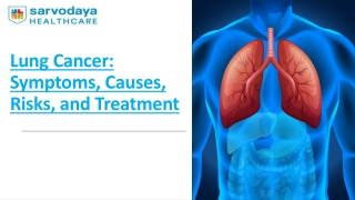 Lung Cancer: Symptoms, Causes, Risks, and Treatment