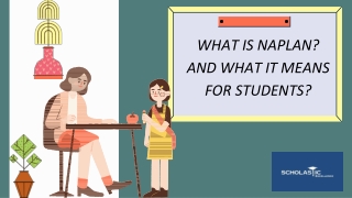 WHAT IS NAPLAN AND WHAT IT MEANS FOR STUDENTS