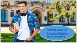 Top Rated Overseas Education Advisor in Kolkata – Frame Learning