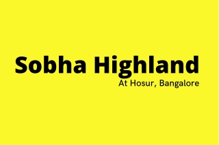 Sobha Highland Flats In Hosur Road Bangalore E-brochure