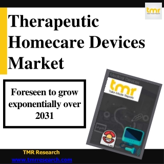 Therapeutic Homecare Devices Market Overview and Regional Outlook Study 2031
