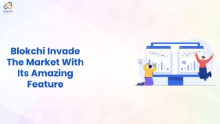 Blokchi Invade The Market With Its Amazing Feature