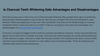 Is Charcoal Teeth Whitening Safe Advantages and Disadvantages