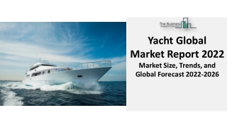 Global Yacht Market 2022 - Growth, Trends And Outlook 2031