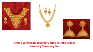 Online Wholesale Jewellery Sites in India Makes Jewellery Shopping Fun