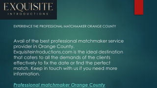 Experience The Professional Matchmaker Orange County  Exquisiteintroductions.com