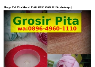 Harga Tali Pita Merah PutihHarga Tali Pita Merah Putih Ö8ᑫ6-4ᑫ6Ö-lllÖ{WA}