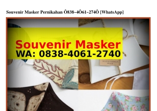 Souvenir Masker Pernikahan 08౩8_ㄐ06l_ᒿᜪㄐ0(whatsApp)