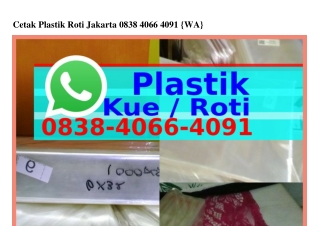 Cetak Plastik Roti Jakarta O8౩8·4OᏮᏮ·4OᑫI[WA]
