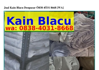 Jual Kain Blacu DenpasarJual Kain Blacu Denpasar O8౩8~ㄐO౩l~8ϬϬ8(WA)