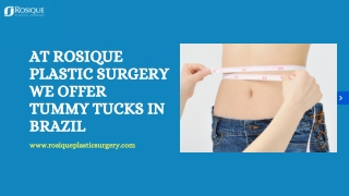 Rosique Plastic Surgery offers Tummy Tucks in Brazil