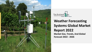 Weather Forecasting Systems Market New Trends, Growth Factors And Outlook 2031