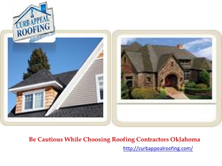 Be Cautious While Choosing Roofing Contractors Oklahoma