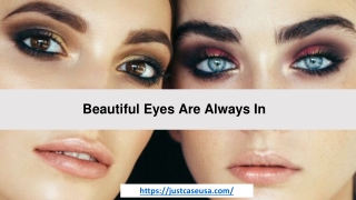 Beautiful Eyes Are Always In