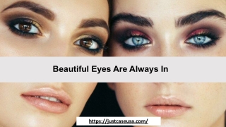 Beautiful Eyes Are Always In