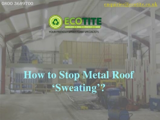 How to Stop Metal Roof ‘Sweating’?