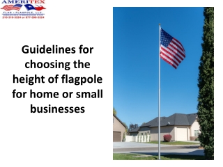 Guidelines for choosing the height of flagpole for home or small businesses