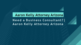 Would you like a business consultant to help you?|Aaron Kelly Attorney Arizona