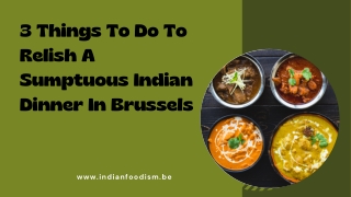 3 Things To Do To Relish A Sumptuous Indian Dinner In Brussels