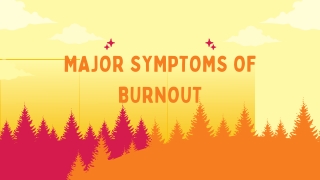 Major Symptoms Of Burnout