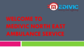 Medivic North East Ambulance Service in Bongaigaon The pocket friendly