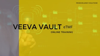 Proexcellency provides Veeva Vault eTMF online training.